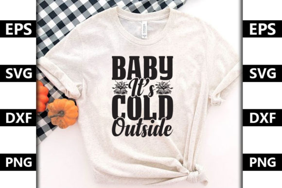 Christmas Quote SVG Design, Baby It’s Co: Graphics for T-Shirt Designs