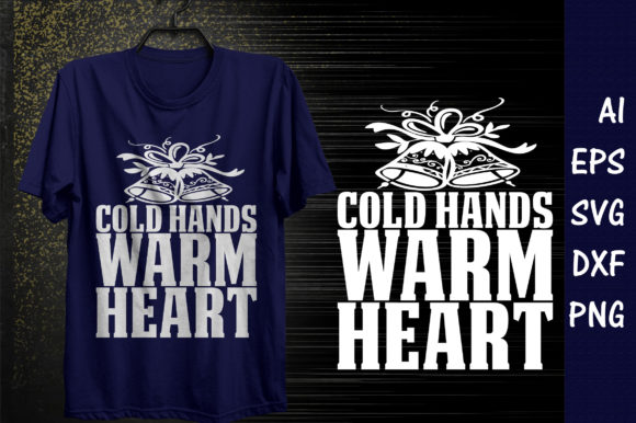 Christmas Quote SVG Design, Cold Hands: Graphics for T-Shirt Designs