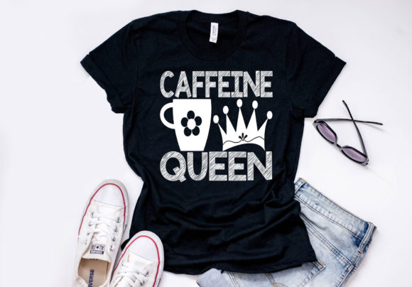 Coffee Quote SVG Design, Caffeine Queen: Graphics for T-Shirt Designs