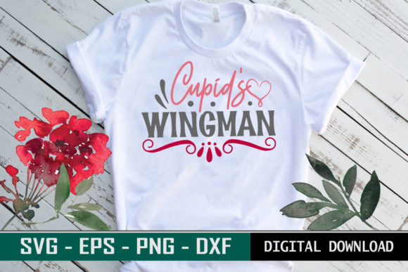 Cupid’s Wingman Love Quote SVG: Graphics & Print Templates