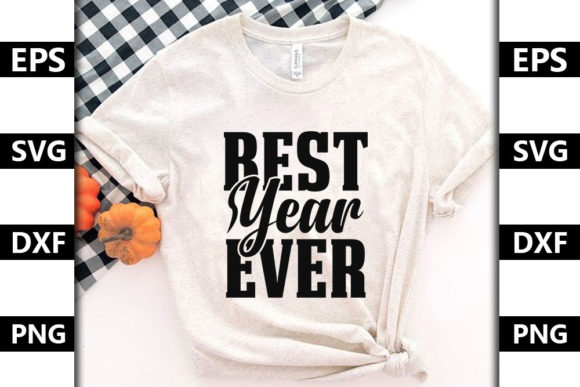 Happy New Year Quote SVG Design, Best Ye: Graphics & T-Shirt Designs
