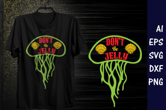 Summer Quote SVG Design: Don’t Be Jelly — Graphics & T-Shirt Designs