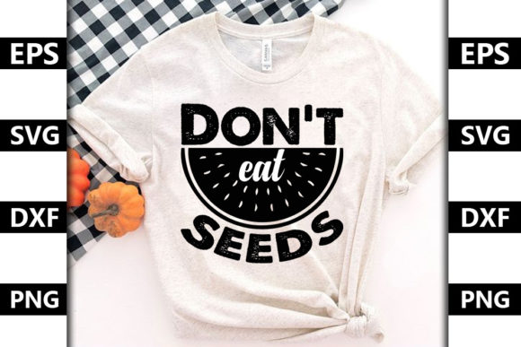 Summer Quote SVG Design, Don’t Eat Seeds
