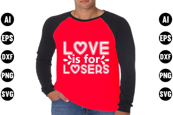 Valentines Day Quote SVG Design: Love Is Graphics & T-Shirt Designs