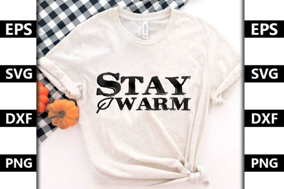 Winter Quote SVG Design, Stay Warm Graphics