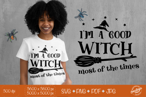 Witch Quote SVG: I’m a Good Witch SVG Graphics & Illustrations